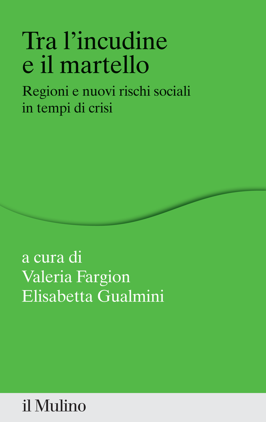 Copertina del libro Tra l'incudine e il martello (Regioni e nuovi rischi sociali in tempo di crisi)