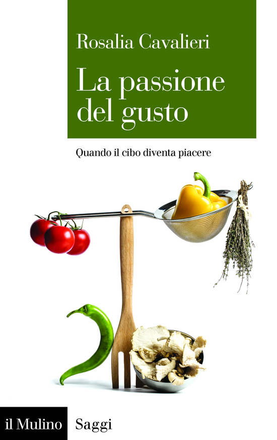 Copertina del libro La passione del gusto (Quando il cibo diventa piacere)