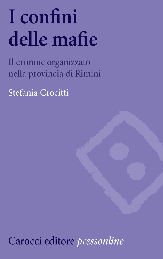 Copertina del libro I confini delle mafie (Il crimine organizzato nella provincia di Rimini)