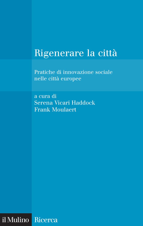 Copertina del libro Rigenerare la città (Pratiche di innovazione sociale nelle città europee)